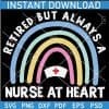 Retired but always a nurse at heart retro circle SVG