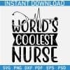Worlds Coolest Nurse SVG