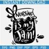 Nursing is my Jam SVG