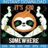 Its 420 Somewhere Sloth SVG