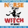 Nurse By Day Witch By Night Witch riding Broom SVG,