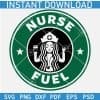 Nurse Fuel Starbucks Coffee SVG