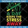 Jont a day Keeps stress away SVG