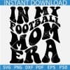 Wavy Text In My Football Mom Era SVG