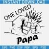 One Loved Papa Fist SVG