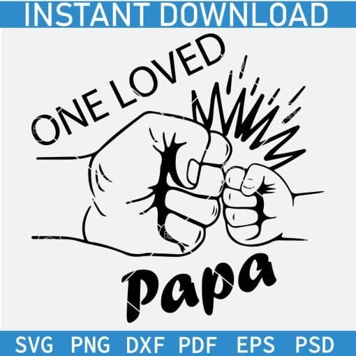 One Loved Papa Fist SVG