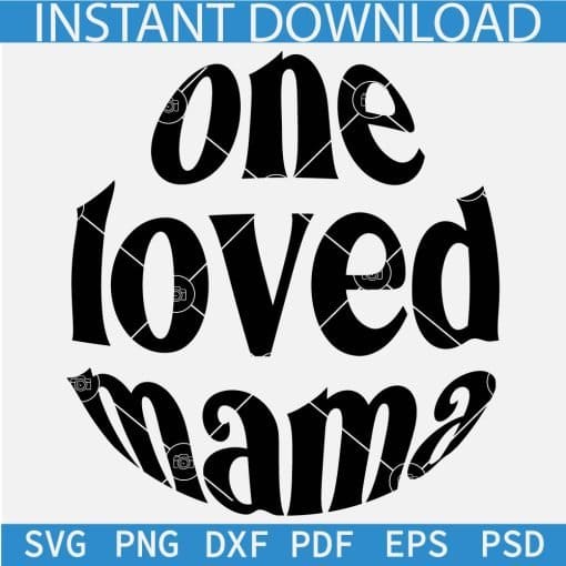 One Loved Mama Circular SVG