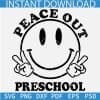 Peace Out Pre School Smile SVG
