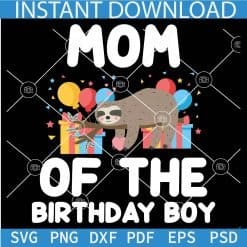 Mom of the Birthday Boy Sloth SVG