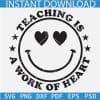 Teaching is a work of heart Smiley Face SVG