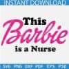This Barbie is a Nurse SVG