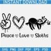 Peace Love Sloths Dripping SVG