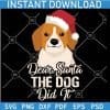 Dear Santa the DOG Did it SVG