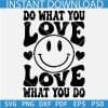 Do What You Love Love what you Do Smile SVG