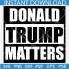Donald Trump Matters SVG