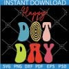 Happy Dot Day SVG
