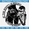 If the Booty is round I gotta Pound Skeleton SVG, Skeleton Holding Booty SVG