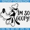 I'm soo goofy SVG, Disney Goofy SVG, Goofy Dog SVG