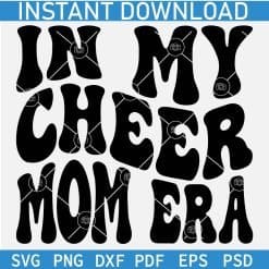 In My Cheer Mom Era SVG