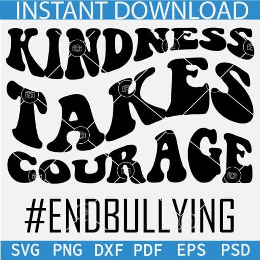 Kindness Takes Courage Retro Wavy Text SVG,  #endbullying SVG, Anti-bullying Campaign SVG, Unity Day 2023 SVG