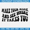Make your mark and see where it takes you Retro Wavy Text SVG, International Dot Day SVG