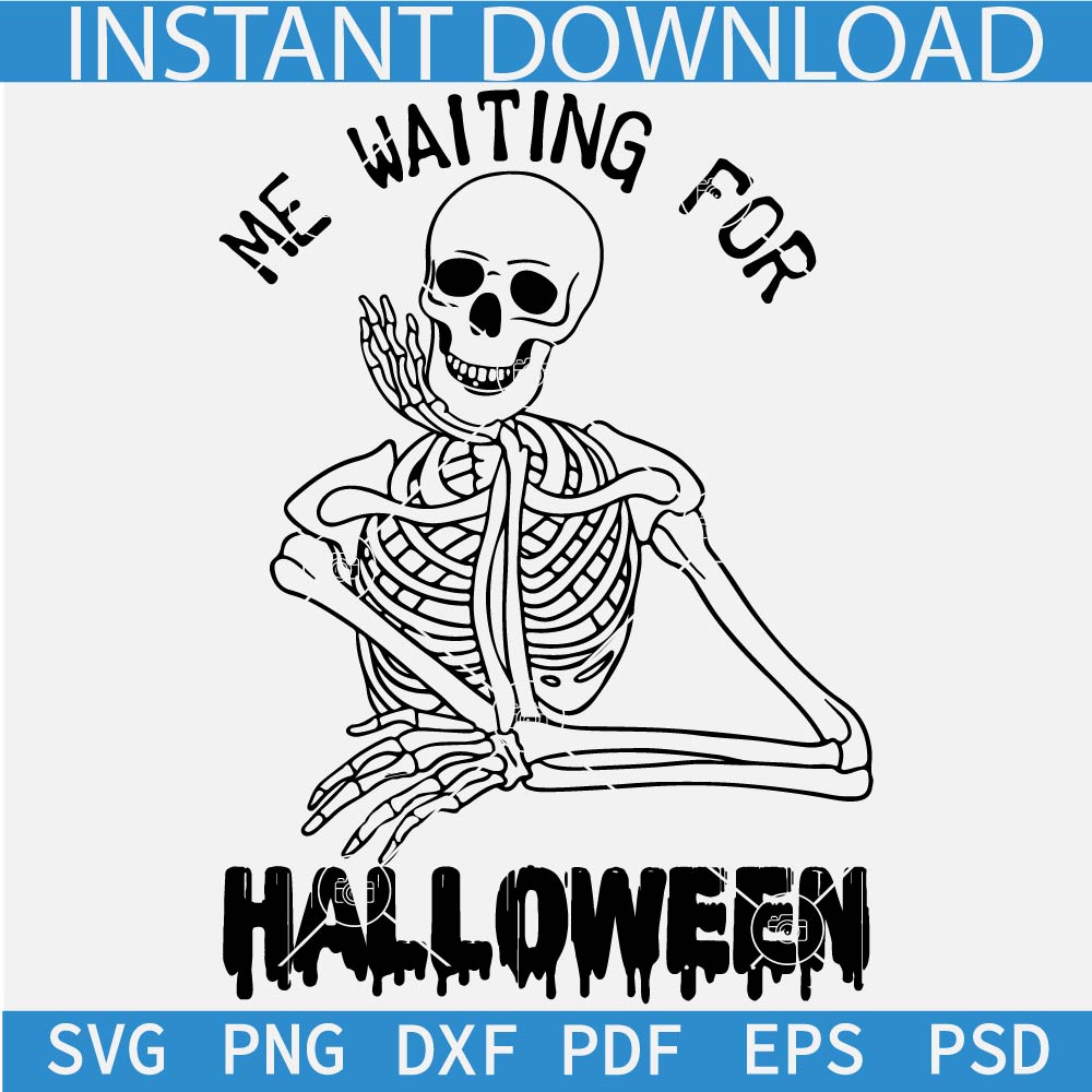 Me Waiting For Halloween Skeleton svg, Halloween Skeleton Smiling SVG Me Waiting For Halloween Skeleton svg, Halloween Skeleton Smiling SVG