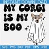 My Corgi Dog Is My Boo SVG, Halloween Corgi Dog Ghost SVG, Ghost Corgi Dog SVG