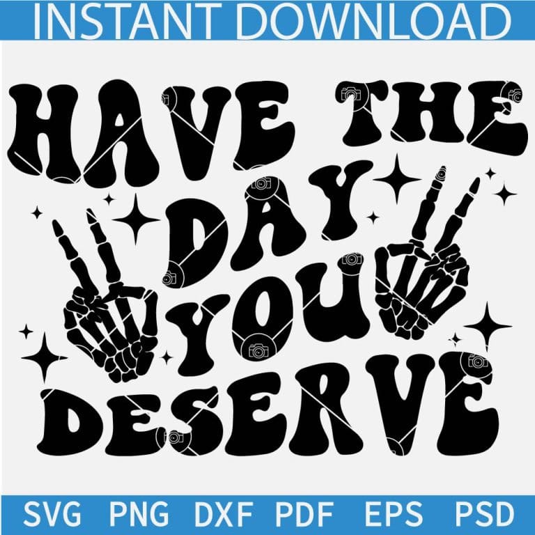 Retro Have The Day You Deserve SVG, Skeleton Peace Sign Have The Day ...