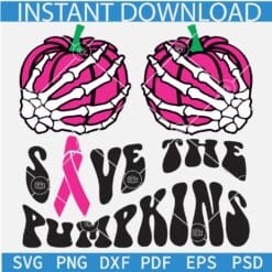 Save the pumpkins retro wavy text SVG, Skeleton Hand Cancer awareness SVG, Cancer awareness Hand skeleton and pumpkin SVG