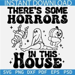 There's Some Horrors In This House SVG, Retro Halloween SVG, Funny Girl Ghosts SVG