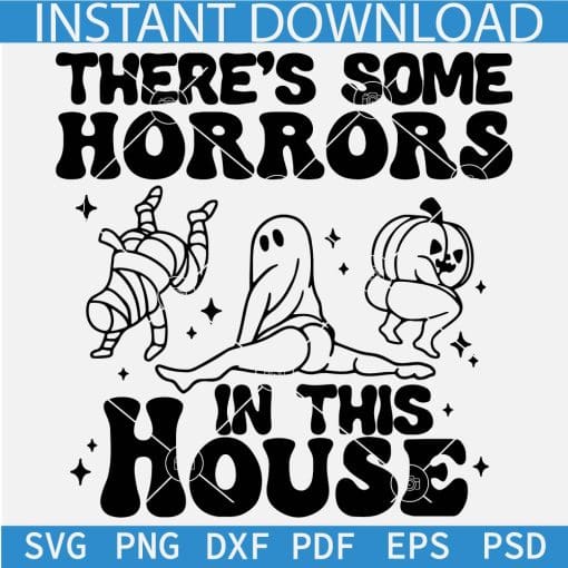 There's Some Horrors In This House SVG, Retro Halloween SVG, Funny Girl Ghosts SVG