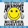 This is is What an Awesome Builder Looks Like Smile SVG