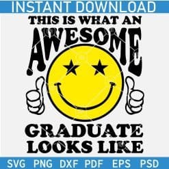 This is What an Awesome Graduate Looks Like Smile SVG