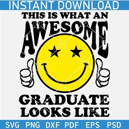 This is What an Awesome Graduate Looks Like Smile SVG
