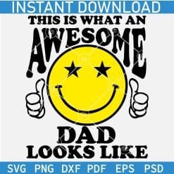 This is What an Awesome Dad Looks Like Smile SVG