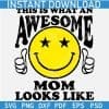 This is What an Awesome Mom Looks Like Smile SVG