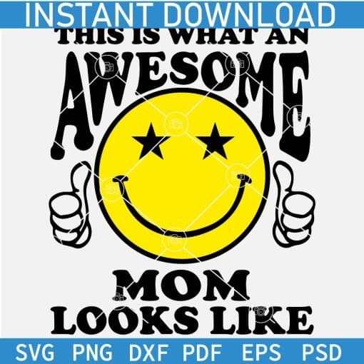 This is What an Awesome Mom Looks Like Smile SVG