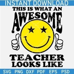 This is What an Awesome Teacher Looks Like Smile SVG