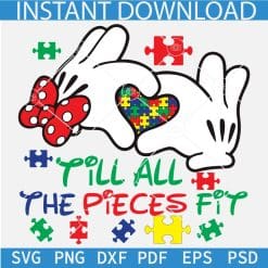 Till all the pieces fit Minnie Hands SVG, Disney Hands with Autism Puzzle SVG, Autism Puzzle Love hand Sign SVG