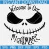 Welcome to Our Nightmare SVG, Jack Skellington Welcome to Our Nightmare SVG, Jack Skellington Face SVG