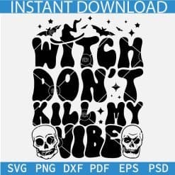 Witch don't kill my Vibe Skulls SVG