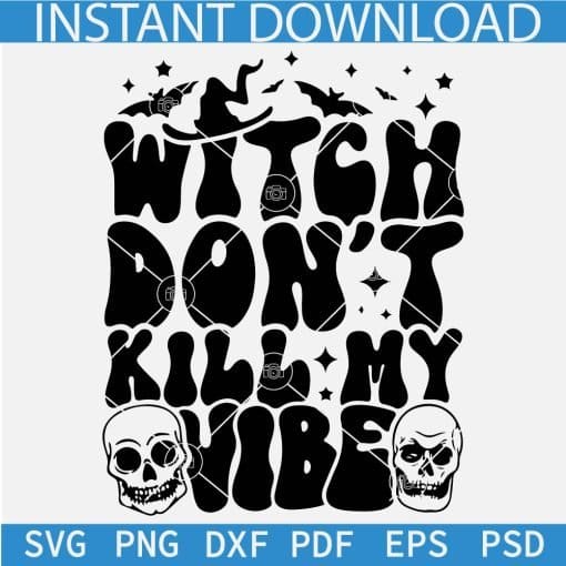 Witch don't kill my Vibe Skulls SVG