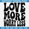 Love More Worry Less Retro Wavy Text SVG PNG