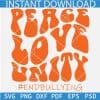 Peace Love Unity Retro Text SVG, Peace Love Unity #endbullying SVG, Anti-bullying Campaign SVG, Unity Day 2023 SVG