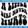 A little dirt never hurts Retro Wavy Text SVG, Retro A little Dirt Never Hurts SVG