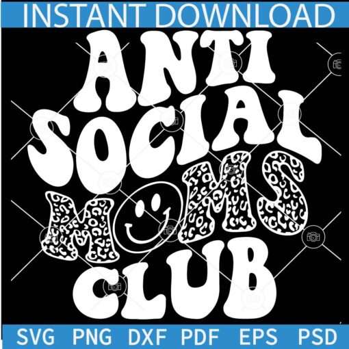 Anti social moms club SVG, Anti social moms club Smile Face SVG, Leopard Prints anti social moms club SVG