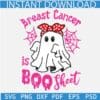 Breast cancer is boo sheet ghost SVG, Cancer Awareness Ghost SVG, Halloween Cancer Awareness Ghost SVG