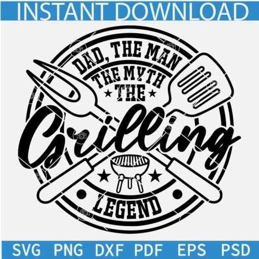 Dad the man the myth the Grilling Legend SVG, Grilling Dad SVG, Dad Chef SVG, Barbeque Dad SVG 