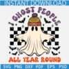 I ghost people all year round SVG, Halloween Ghost Saying SVG