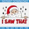 I saw that Santa SVG, Peeking Santa I Saw That SVG, Layered Peeking Santa SVG